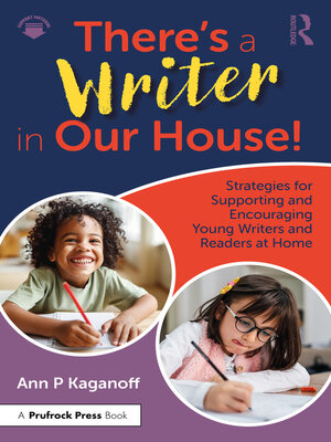 cover image of There's a Writer in Our House! Strategies for Supporting and Encouraging Young Writers and Readers at Home